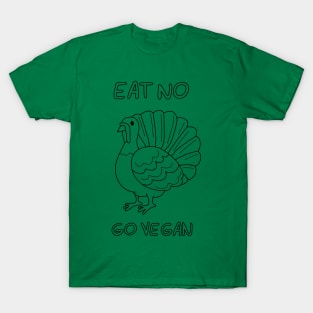 Go vegan - Thanksgiving T-Shirt